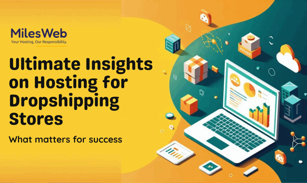 Ultimate Insights on Hosting for Dropshipping Stores: Know What Matters